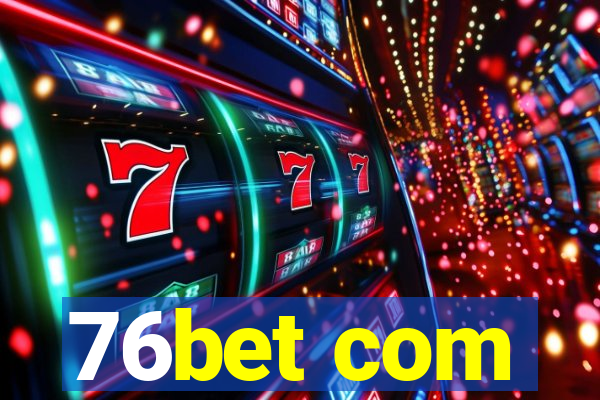 76bet com